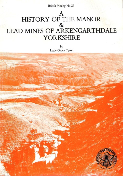 A History of the Manor & Lead Mines of Arkengarthdale, Yorkshire