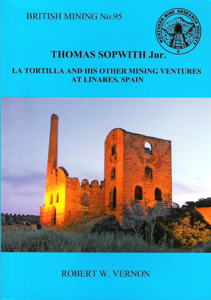 Thomas Sopwith Jnr.<br>La Tortilla and his other mining ventures at Linares, Spain